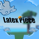 Latex Piece (Update 4.5)