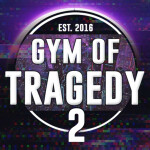 [ADMIN IS BACK] Gym of Tragedy 2