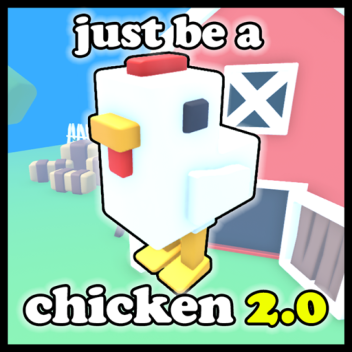 just be a chicken 2.0