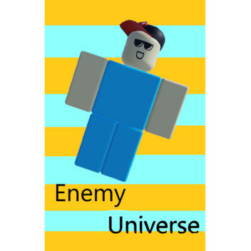 [SHUTDOWN] Enemy Universe  - Work In Progress