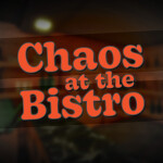 [v1.4] Chaos at the Bistro