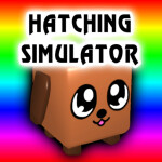 Hatching Simulator [ Closed ]