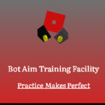 [SETTINGS!] Bot Aim Training Facility 