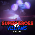 Superheroes VS Villains Tycoon [BETA]