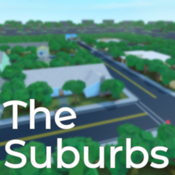 The Suburbs 🏡