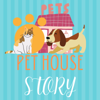Pet House (STORY)