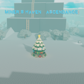 [Merry Christmas!] Miner's Haven: Ascendance!
