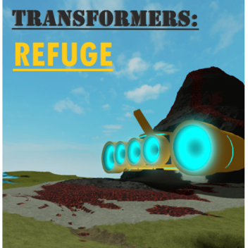 Transformers: Refuge | RP Game | ((OLD))