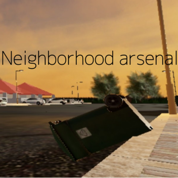 Neighborhood Arsenal 