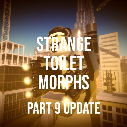 Strange Toilet Morphs (UPDATE 9)