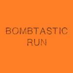 Bombtastic Run