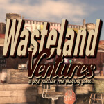 Wasteland: Ventures (Roleplay)