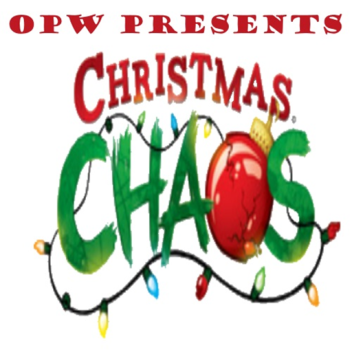 OPW Presents: Christmas Chaos 
