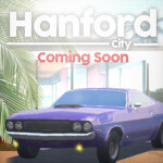 [COMING SOON!] Hanford City