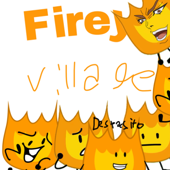 firey village