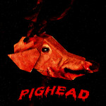PIGHEAD [HORROR]