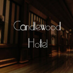 Candlewood Hotel [SHOWCASE] *REVAMPED**