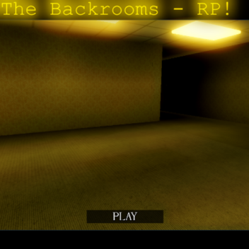The BackRooms - RP! [BETA RELEASE]