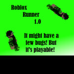 Roblox Run 1.0!  [NEW!!!] Read desc!
