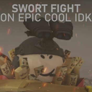 swort fight on epic cool idk