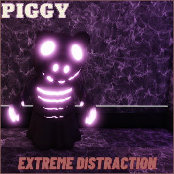 Piggy [Book 2] Extreme Distraction!