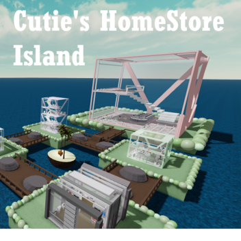 Cutie's HomeStore Island