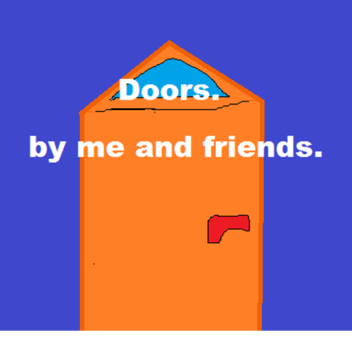 Doors [Our Ver] By My Friends And Me