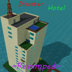 Disaster Hotel (Original Revamped!)