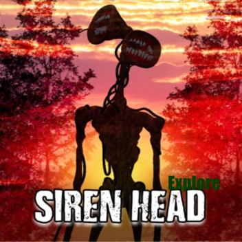 Siren Head Explore