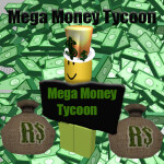 MEGA MONEY TYCOON In ROBLOX! 