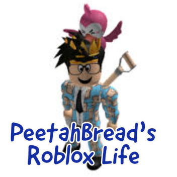 PeetahBread's Roblox Life