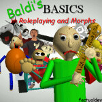 Baldi's Basics in RP and Morphs
