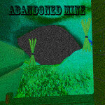 Abandoned Mine (Part 1)