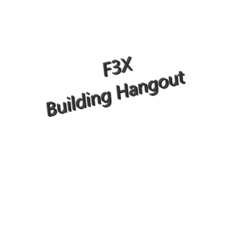 F3X Building Hangout