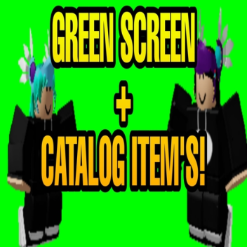 Green Screen + Catalog Items!