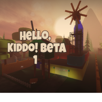 Hello, Kiddo! Beta I