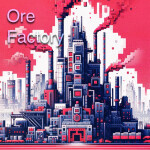 Ore Factory