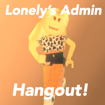 Lonely's Admin Hangout