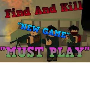 Find And Kill  "NEW GAME"
