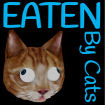 [2M+ VISITS] Eaten By Cats!