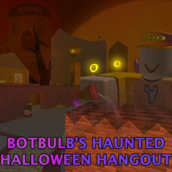 Botbulb's Haunted Halloween Hangout [NOW OUT]