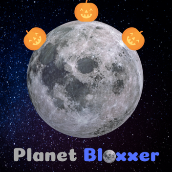 Planet Bloxxer [HUGE UPDATE COMING!]