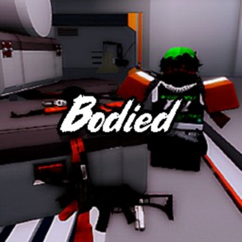 Bodied(GUN RANGE UPDATE)
