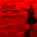 Soviet Factory Simulator