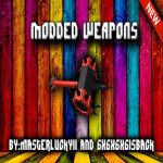 (Read desc )Modded Weapons
